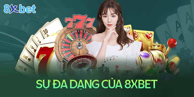 Sự đa dạng trò chơi của nhà cái 8XBet trong cá cược trực tuyến