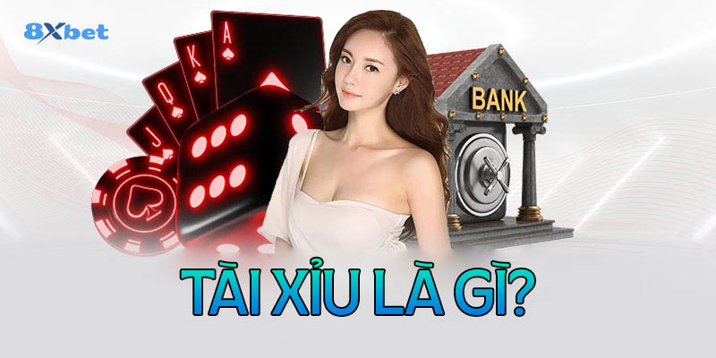 Tài xỉu là gì?