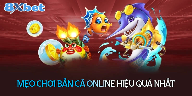 Mẹo chơi bắn cá online đơn giản hiệu quả nhất