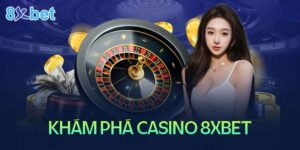 Khám phá những trò chơi Casino kinh điểm