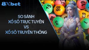 So sánh Xổ số trực tuyến vs xổ số truyền thống